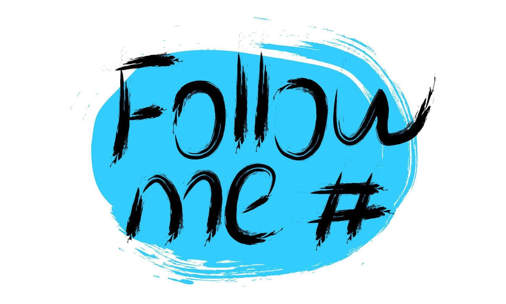 Graffiti follow me word and tag on blue background. Hand drawn vector