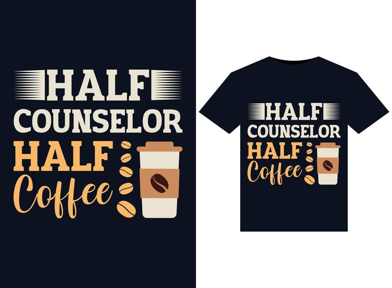 Half Counselor Half Coffee illustrations for print-ready T-Shirts design vector