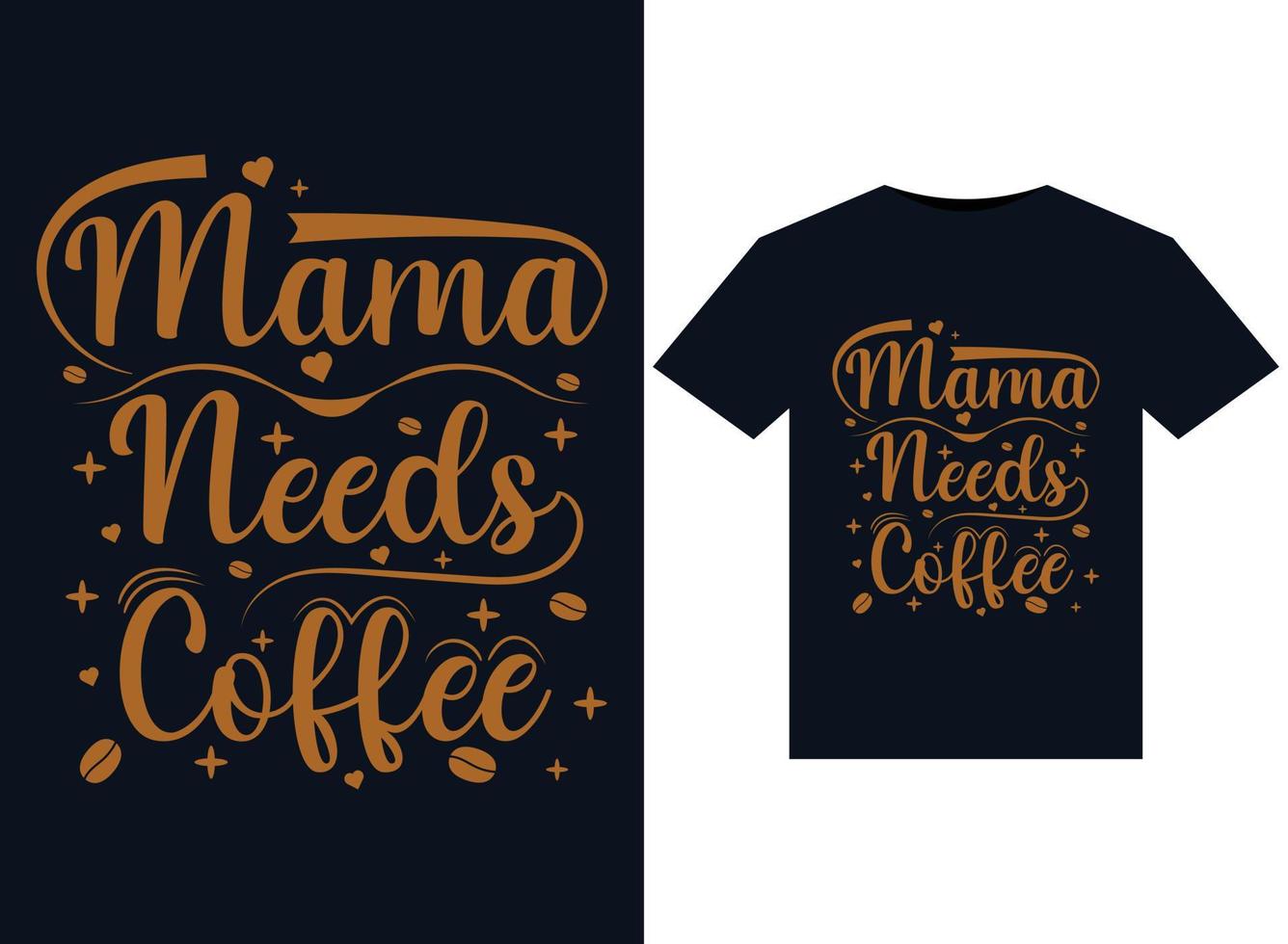 Mama needs coffee illustrations for print-ready T-Shirts design vector