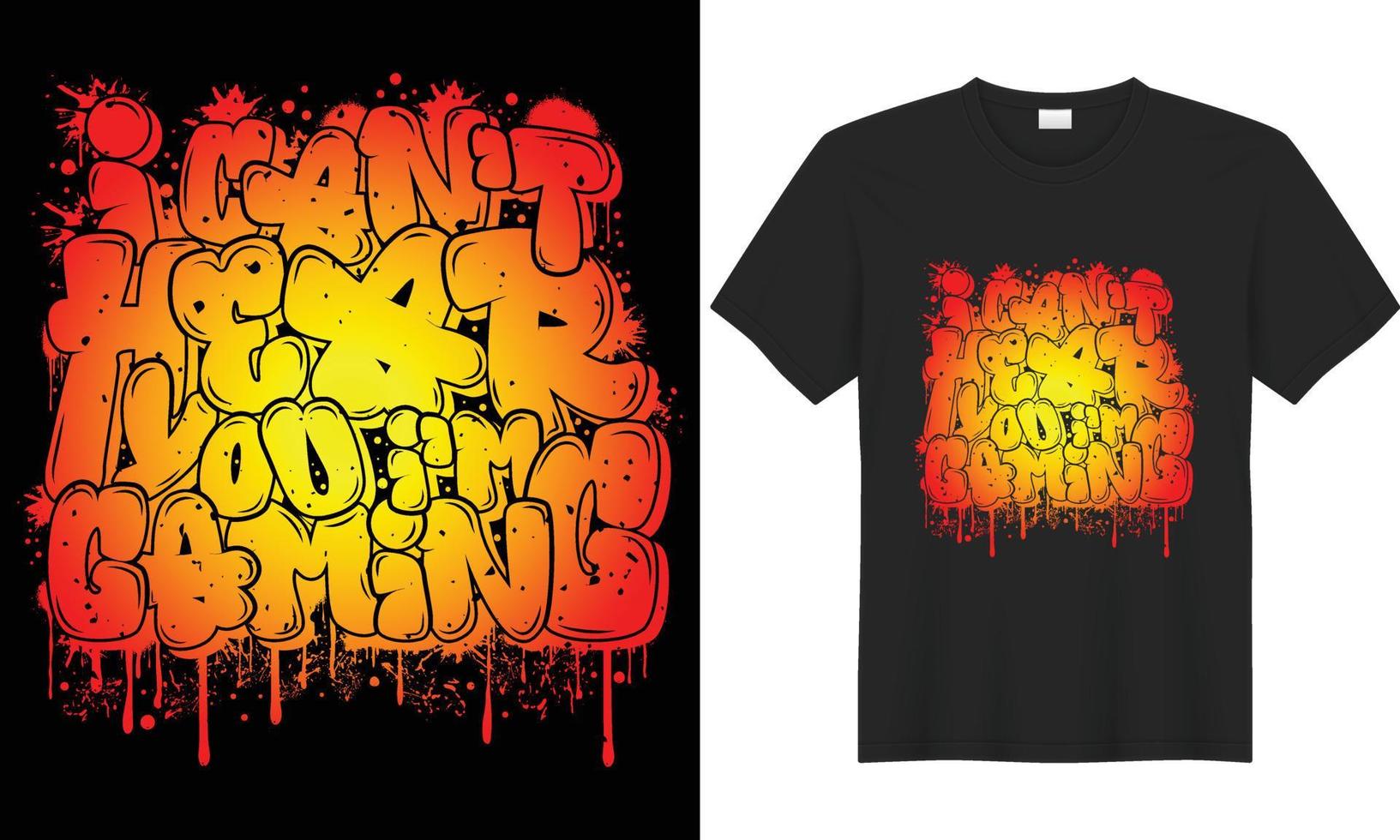 Gaming typography lettering vector graphic graffiti t-shirt design. Perfect gift for gamer. I can't hear you i'm gaming. Trendy video game quote. Illustration print design template for apparel, mug.