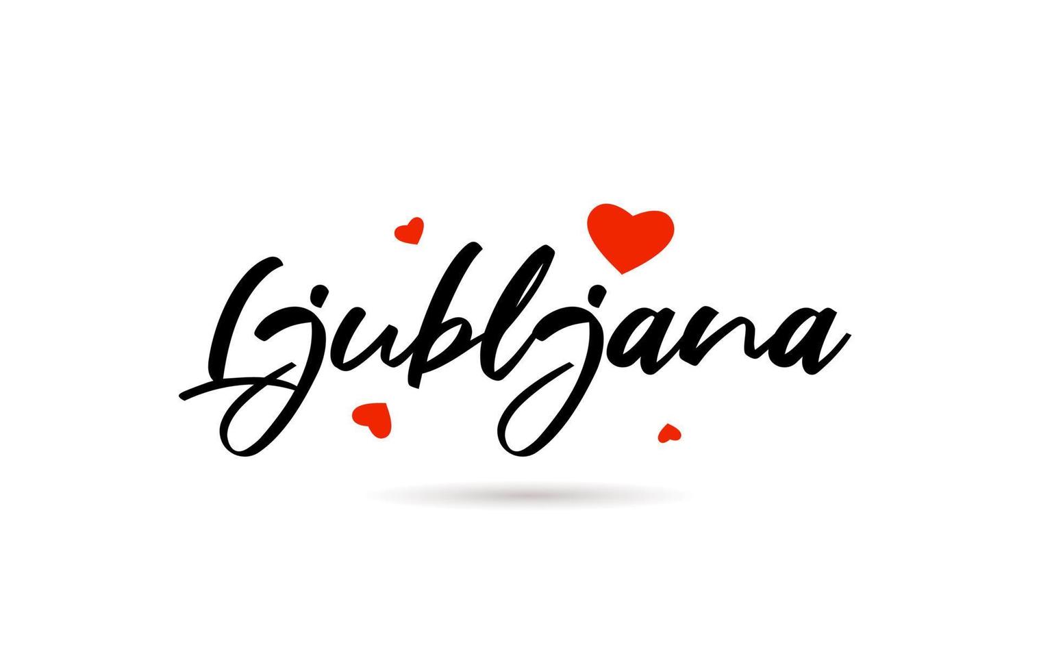 Ljubljana handwritten city typography text with love heart vector
