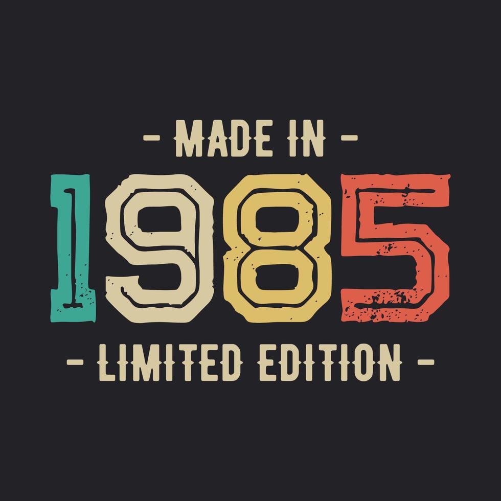 Made In 1985 Vintage Retro Limited Edition t shirt Design Vector