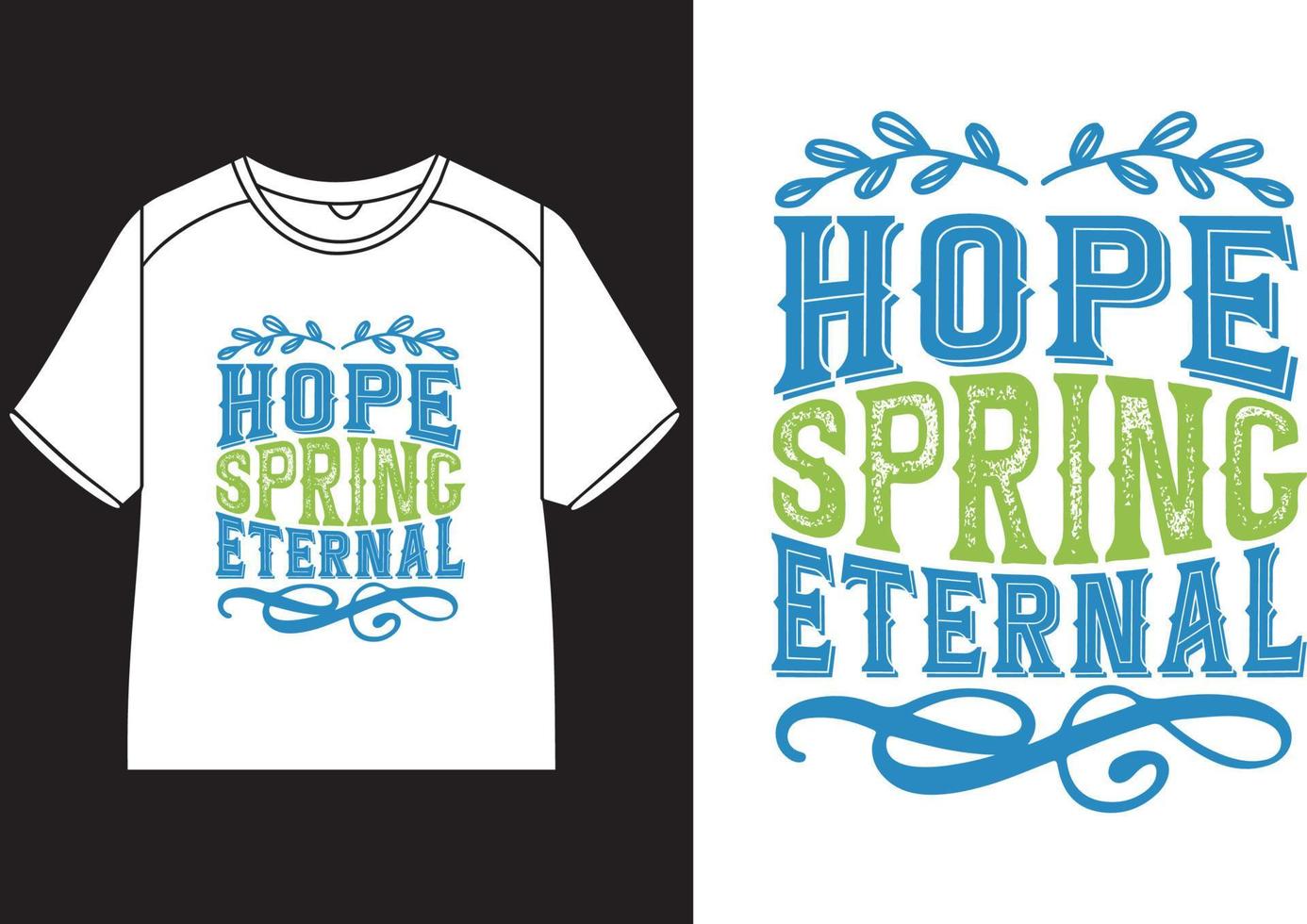 Hope spring eternal T-Shirt Design vector