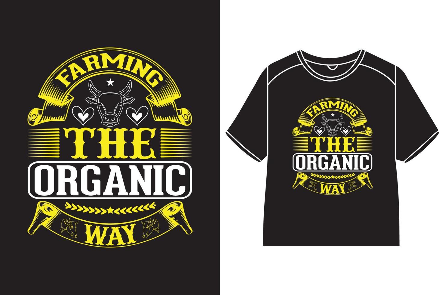 Farming the organic way T-Shirt Design vector