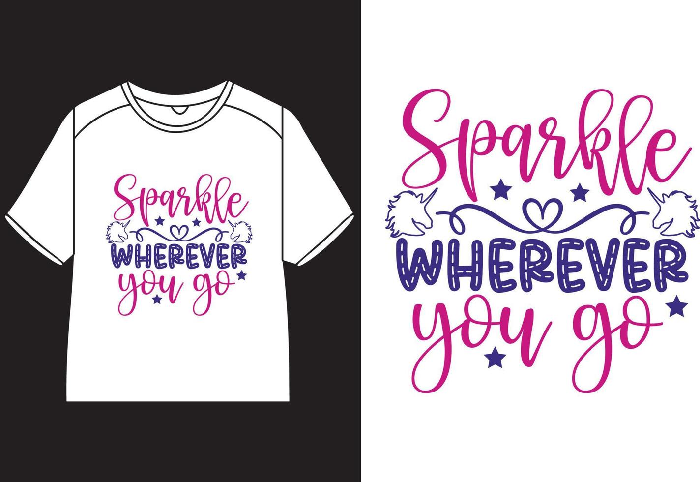 Sparkle wherever you go T-Shirt Design vector