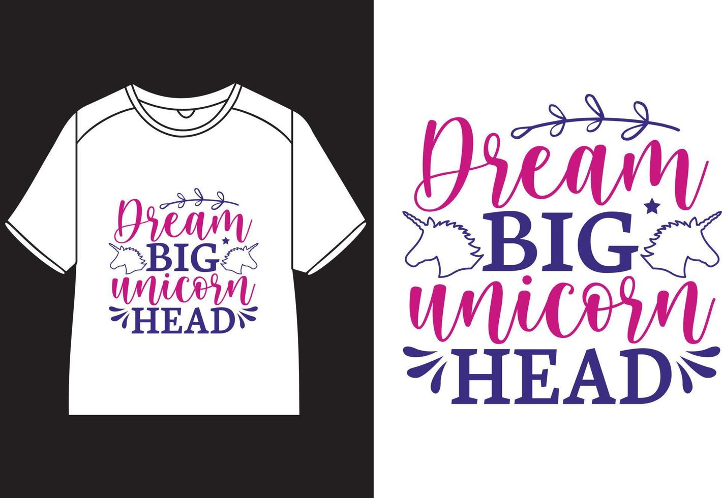 Dream big unicorn head T-Shirt Design vector