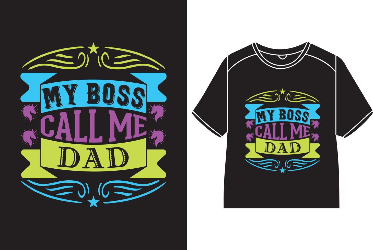 My boss call me dad T-Shirt Design vector