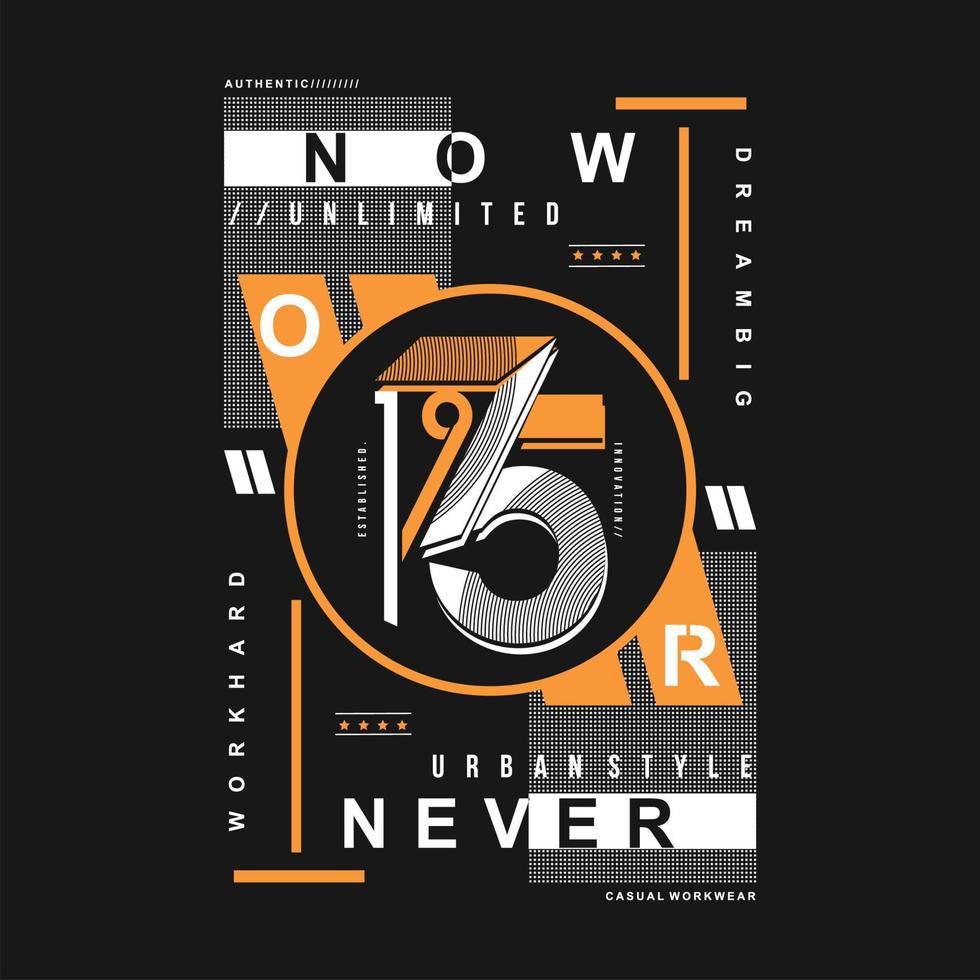 now or never text frame graphic typography vector print t shirt