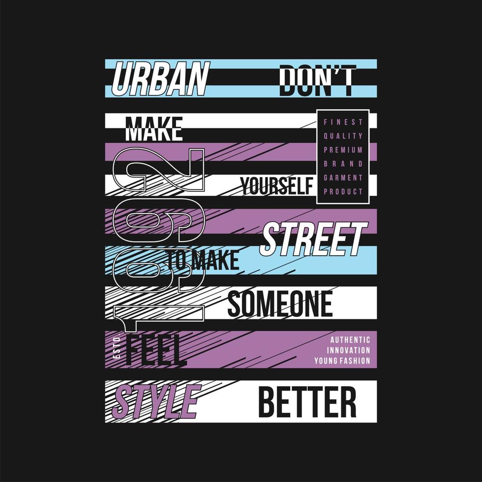urban street graphic, typography vector, t shirt design, illustration, good for casual style vector