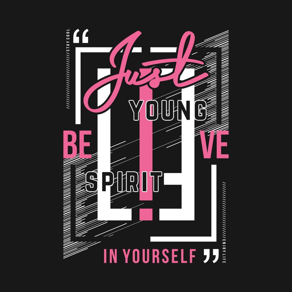 just believe graphic, typography vector, t shirt design, illustration, good for casual style vector