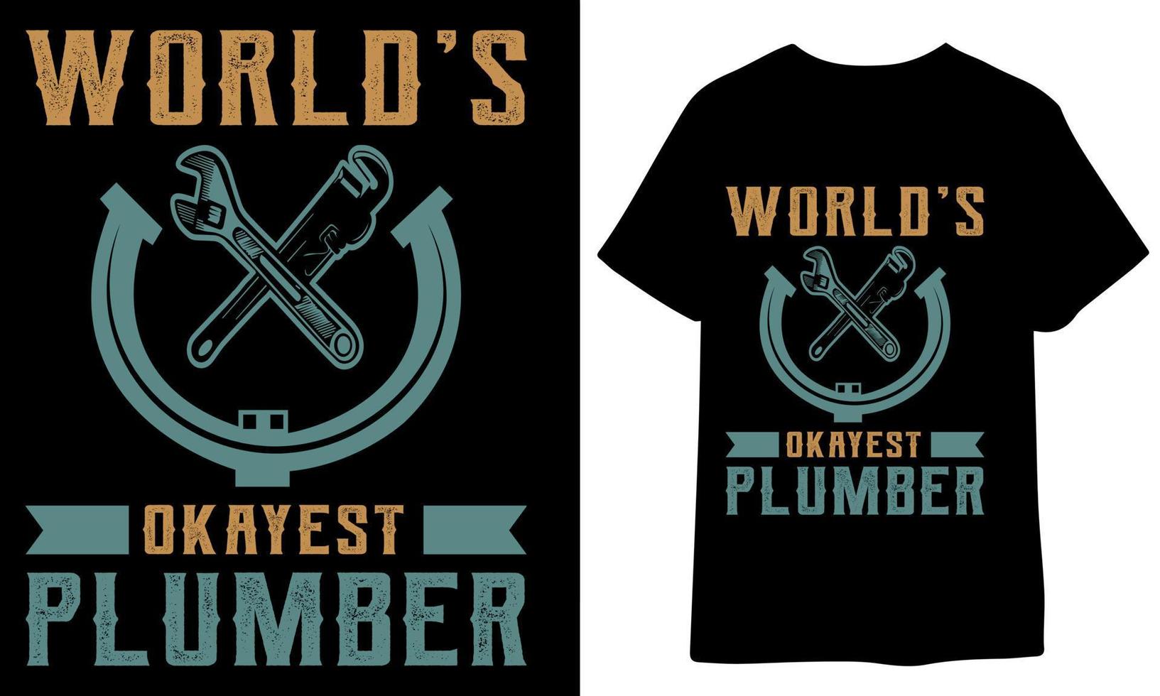 World's Okayest Plumber t shirt design vector