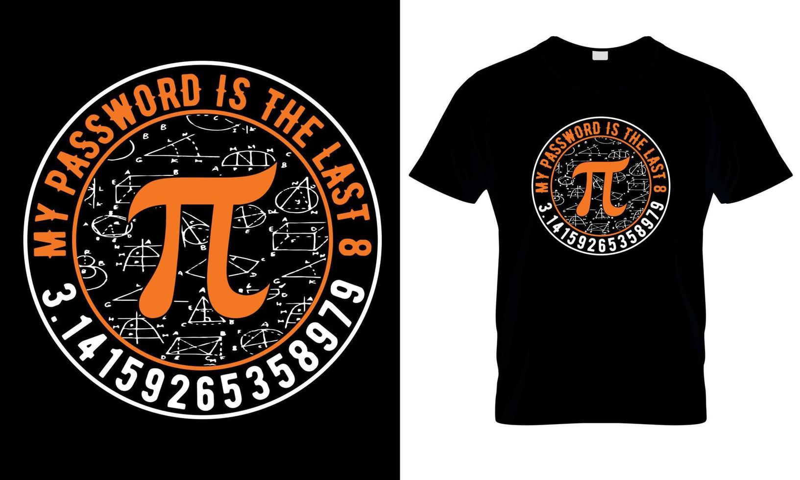 My password last 8 digit of pi. pi day, math dy, science t shirt design vector