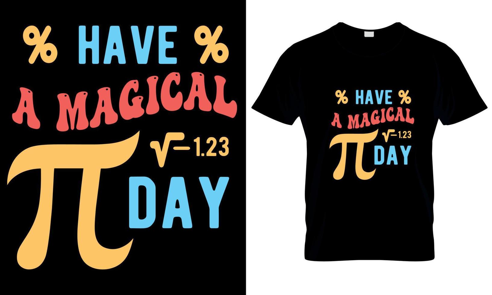 tener un mágico Pi día. Pi día t camisa, Ciencias , matemáticas día vector