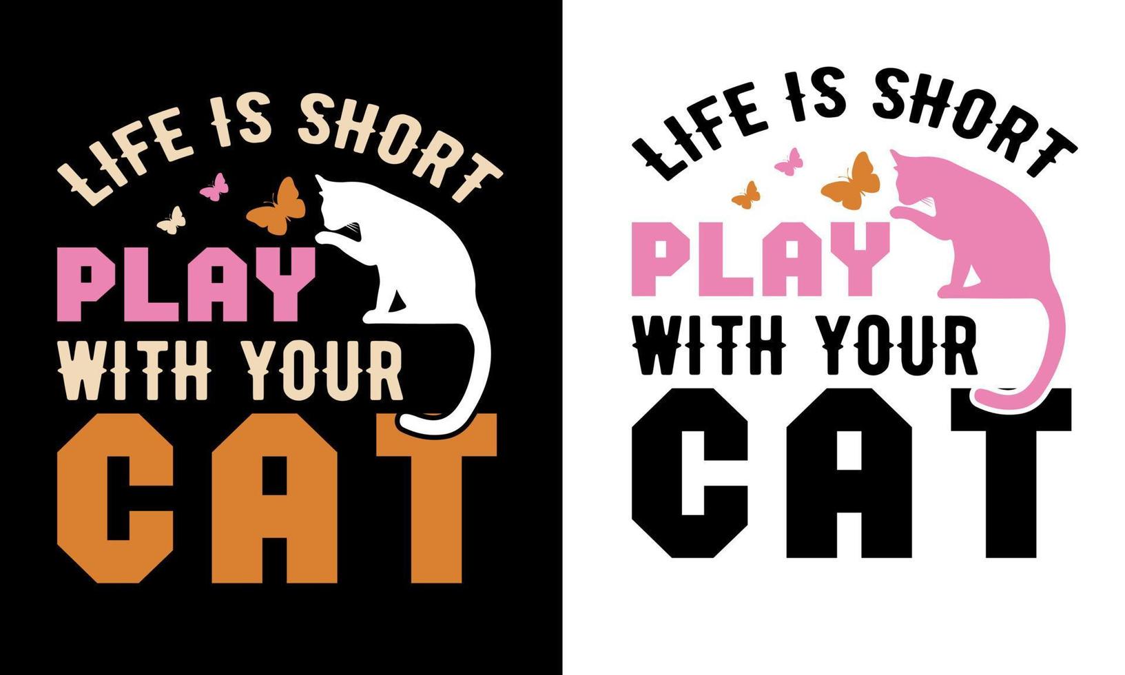 vida es corto jugar con tu gato t camisa diseño vector