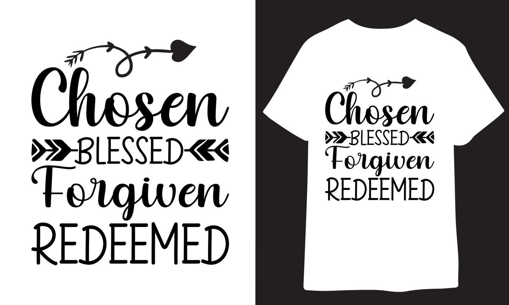 Chosen Blessed Forgiven Redeemed T Shirts Chosen Blessed Forgiven Redeemed T Shirts