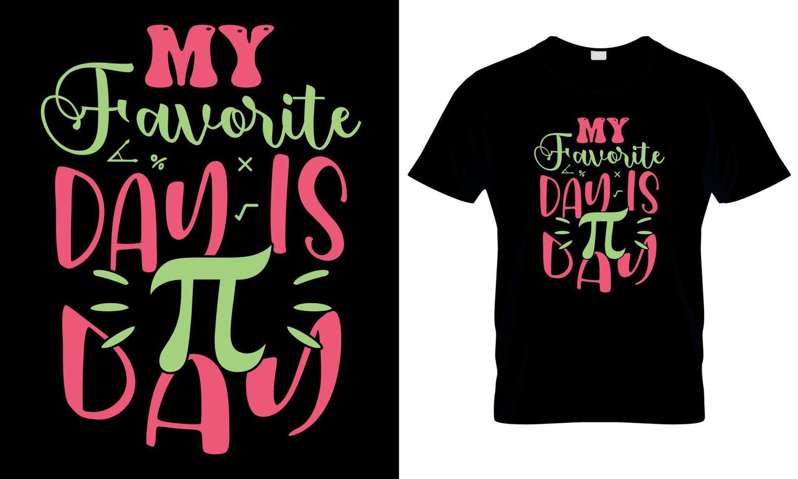My favourite day is pi day, pi t shirt , mathe, science vector