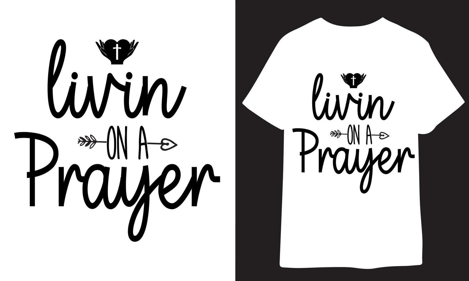 Living on a prayer. christian t shirt design vector