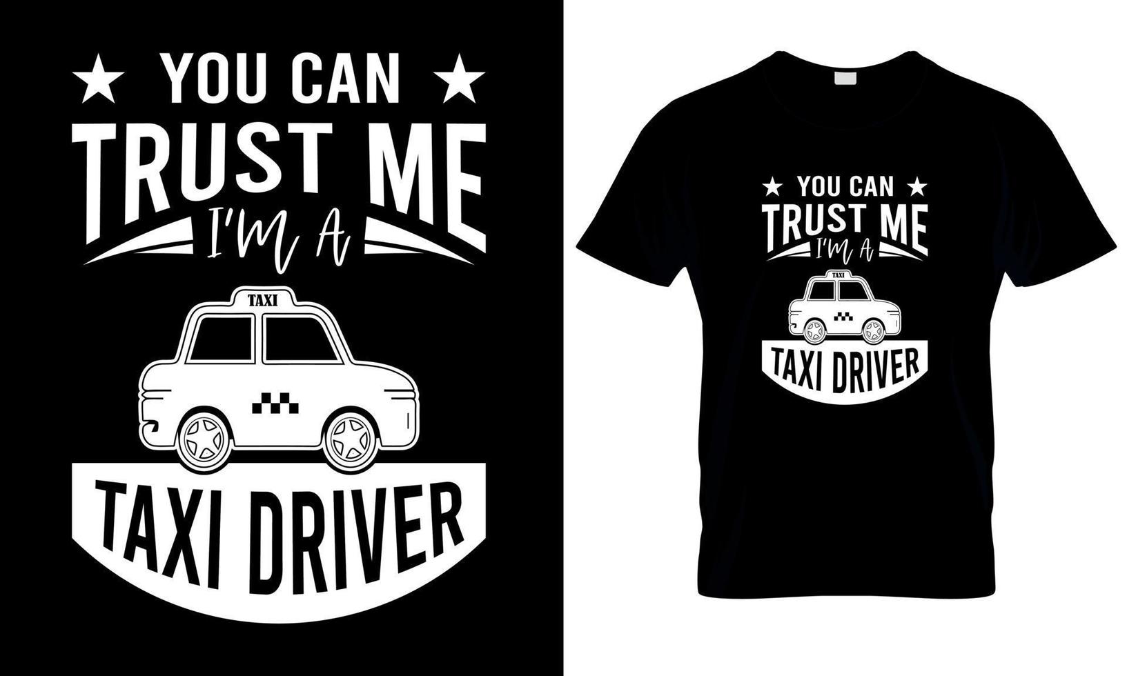 usted lata confiar yo soy un Taxi conductor t camisa diseño vector