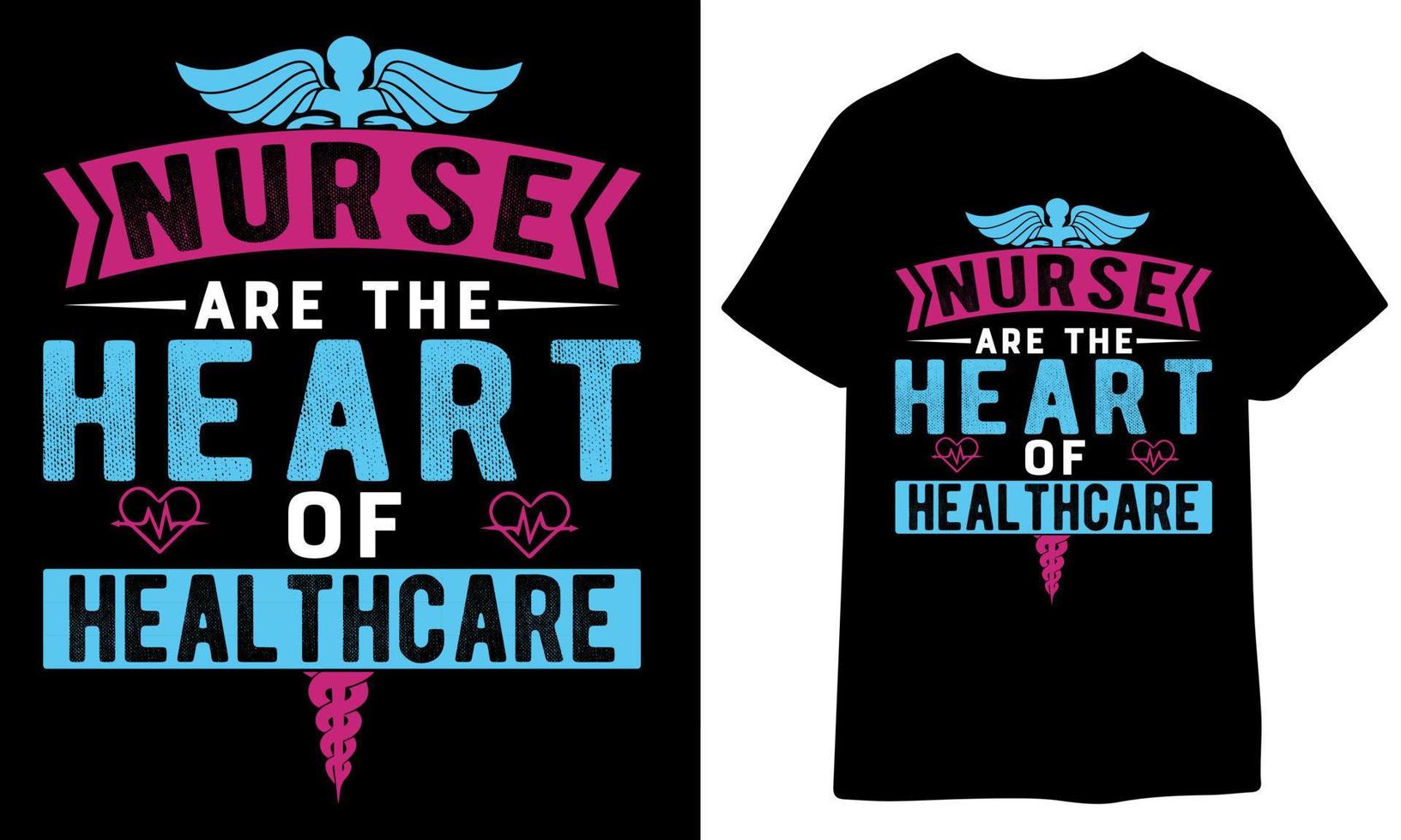 Nurse are the Heart of Healthcare t shirt design vector