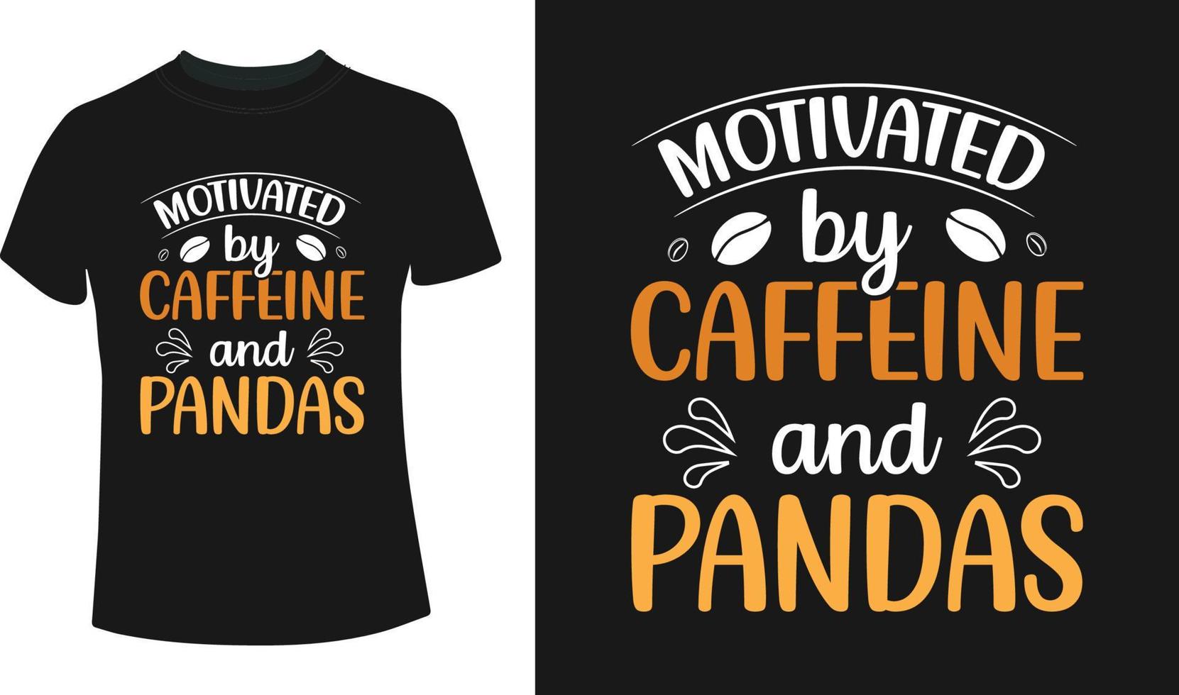 Motivated by caffeine and pandas typography t-shirt design vector