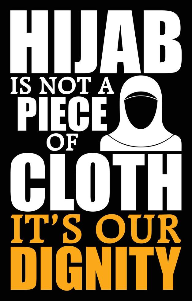 Hijab is not a piece of cloth it's our dignity. Hijab quote. Ban Hijab Protest. vector