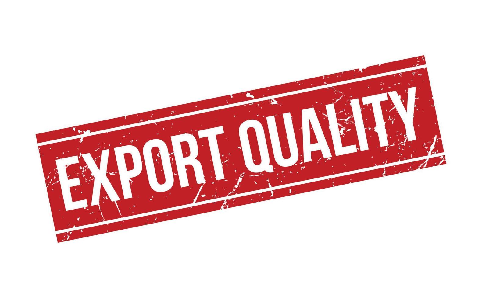 Export Quality Rubber Stamp. Red Export Quality Rubber Grunge Stamp Seal Vector Illustration - Vector