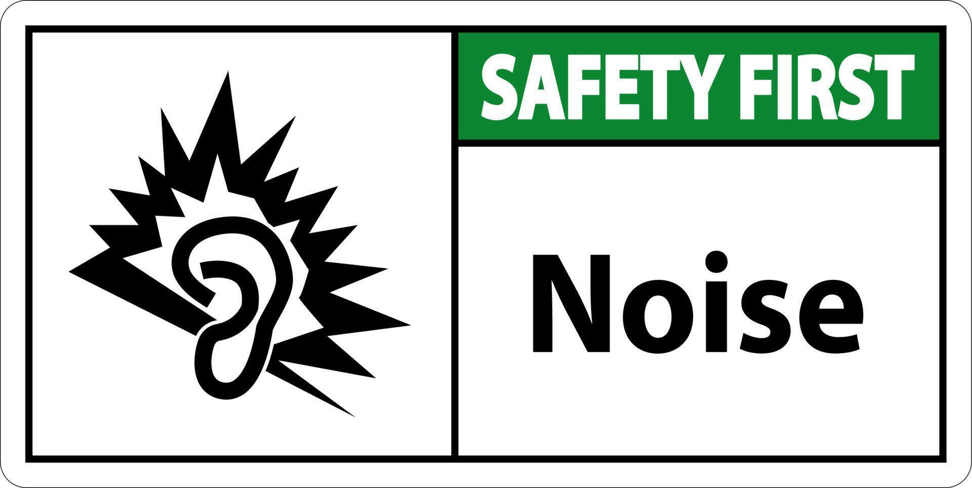 Safety First Noise Symbol Sign On White Background vector