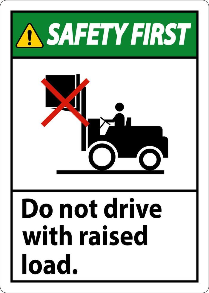 Safety First Forklift Symbol, Do Not Drive With Raised Load vector