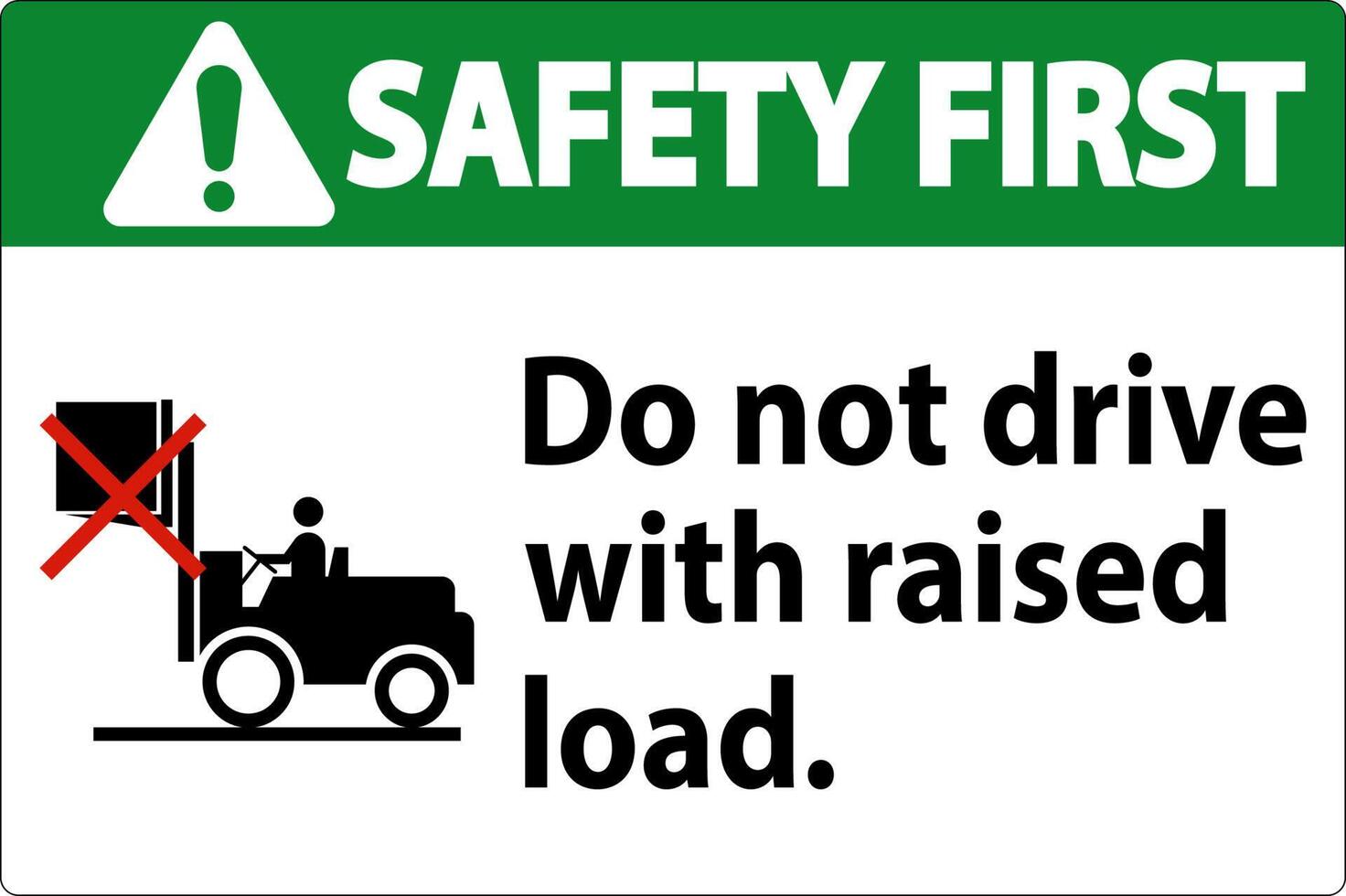 Safety First Forklift Symbol, Do Not Drive With Raised Load vector