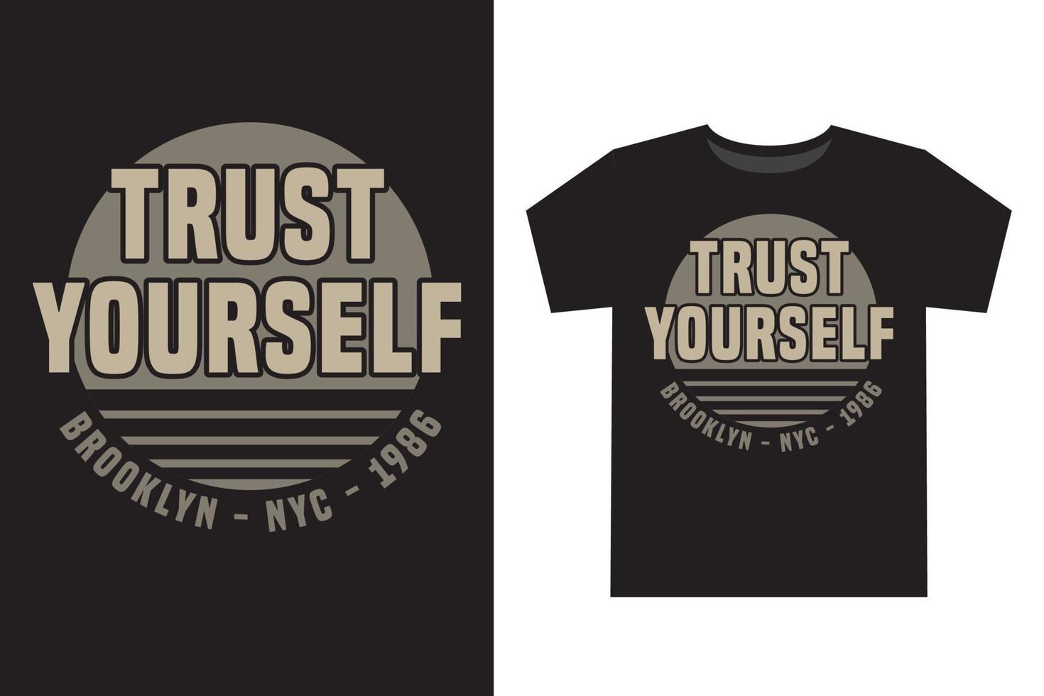 Trust yourself typography slogan for t shirt design vector