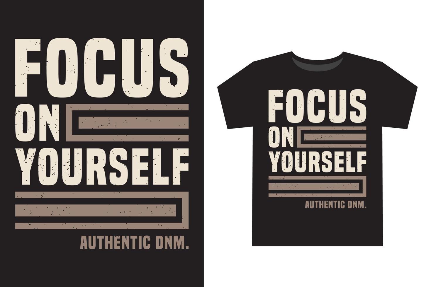 Focus on your self typography slogan for t shirt design vector