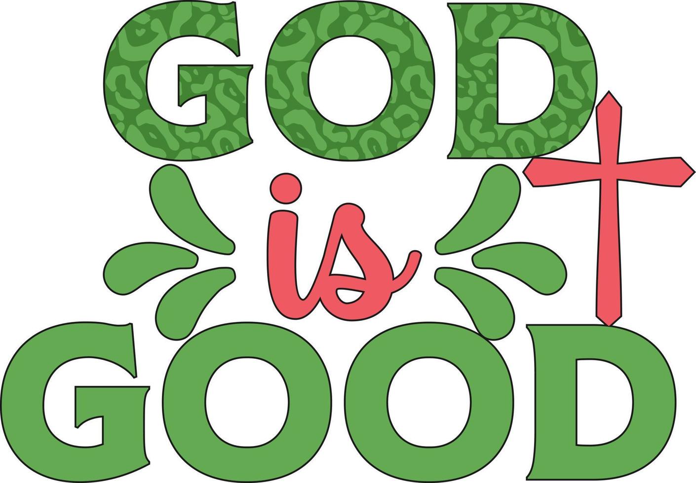 Christian T-shirt Good Friday.  God is Good vector
