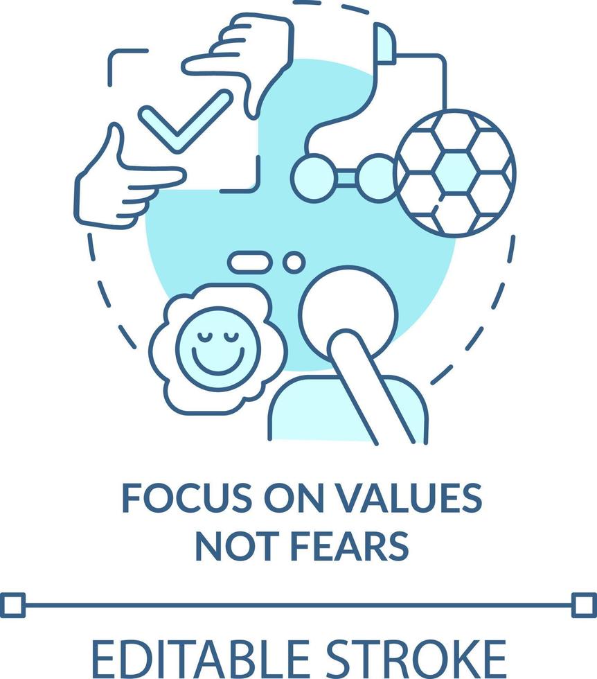 Focus on values not fears turquoise concept icon. Dealing with change abstract idea thin line illustration. Isolated outline drawing. Editable stroke vector