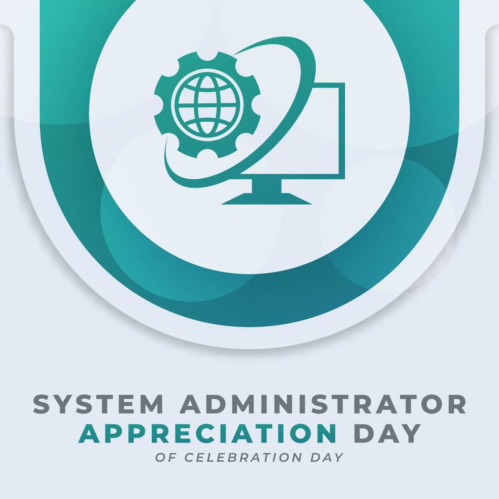 Happy System Administrator Appreciation Day Celebration Vector Design Illustration for Background, Poster, Banner, Advertising, Greeting Card