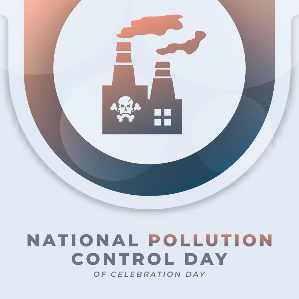 Happy National Pollution Control Day Celebration Vector Design Illustration for Background, Poster, Banner, Advertising, Greeting Card