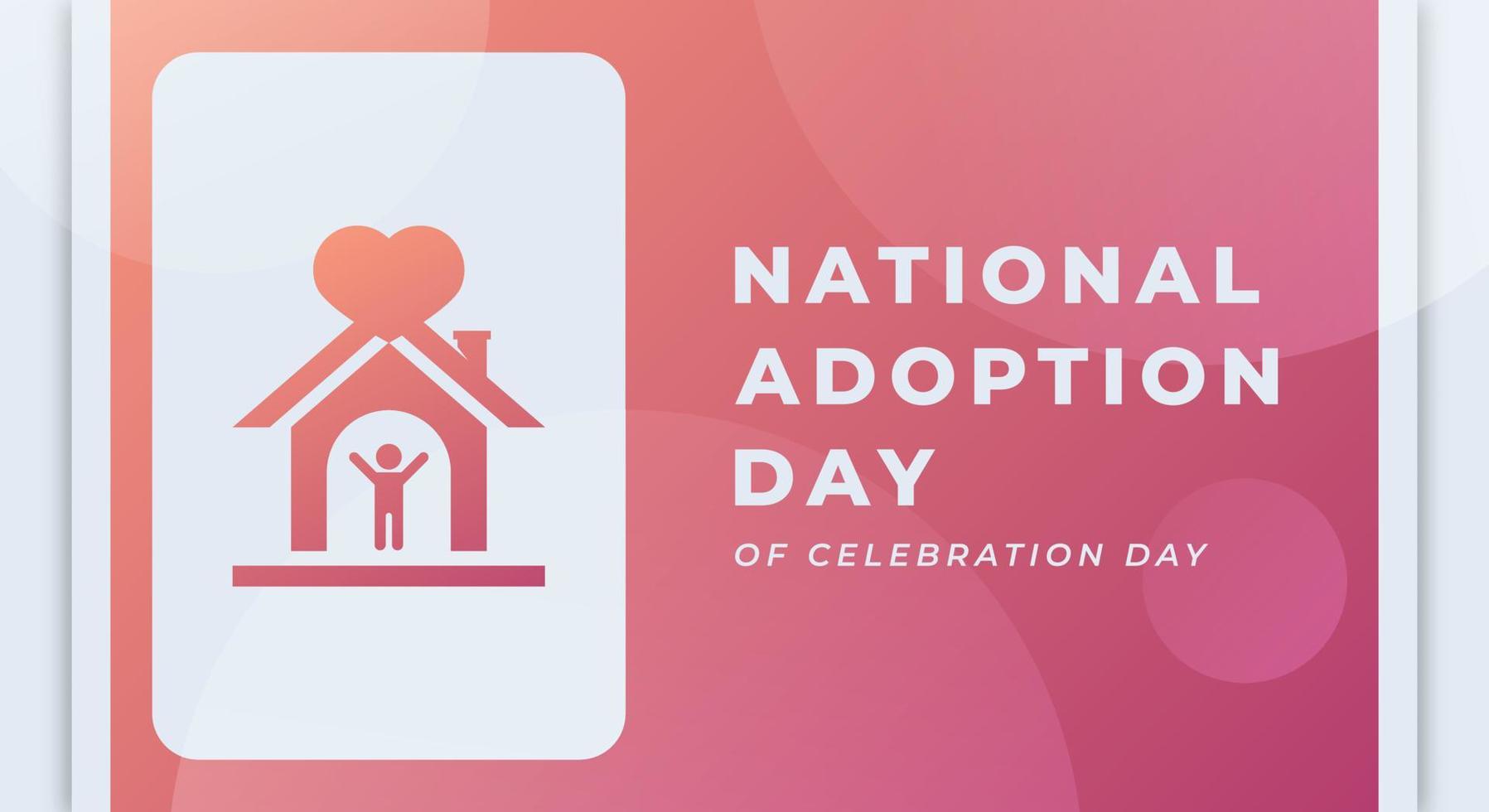 Happy National Adoption Day Celebration Vector Design Illustration for Background, Poster, Banner, Advertising, Greeting Card