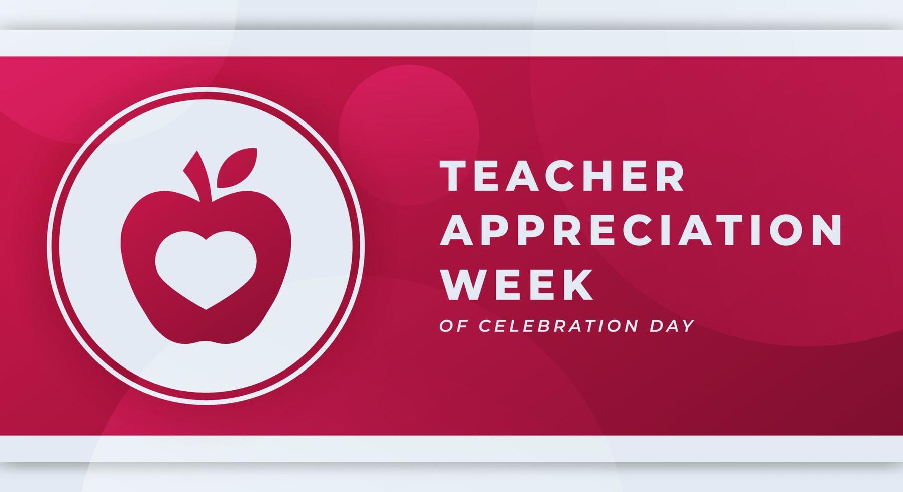 Happy Teacher Appreciation Week Celebration Vector Design Illustration for Background, Poster, Banner, Advertising, Greeting Card