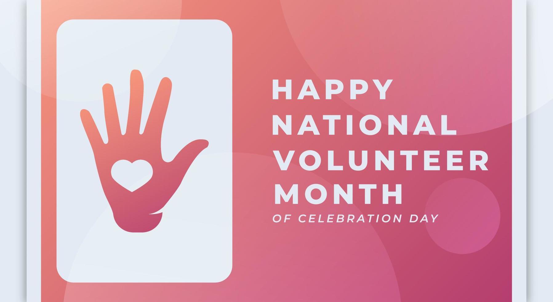 Happy National Volunteer Month Celebration Vector Design Illustration for Background, Poster, Banner, Advertising, Greeting Card