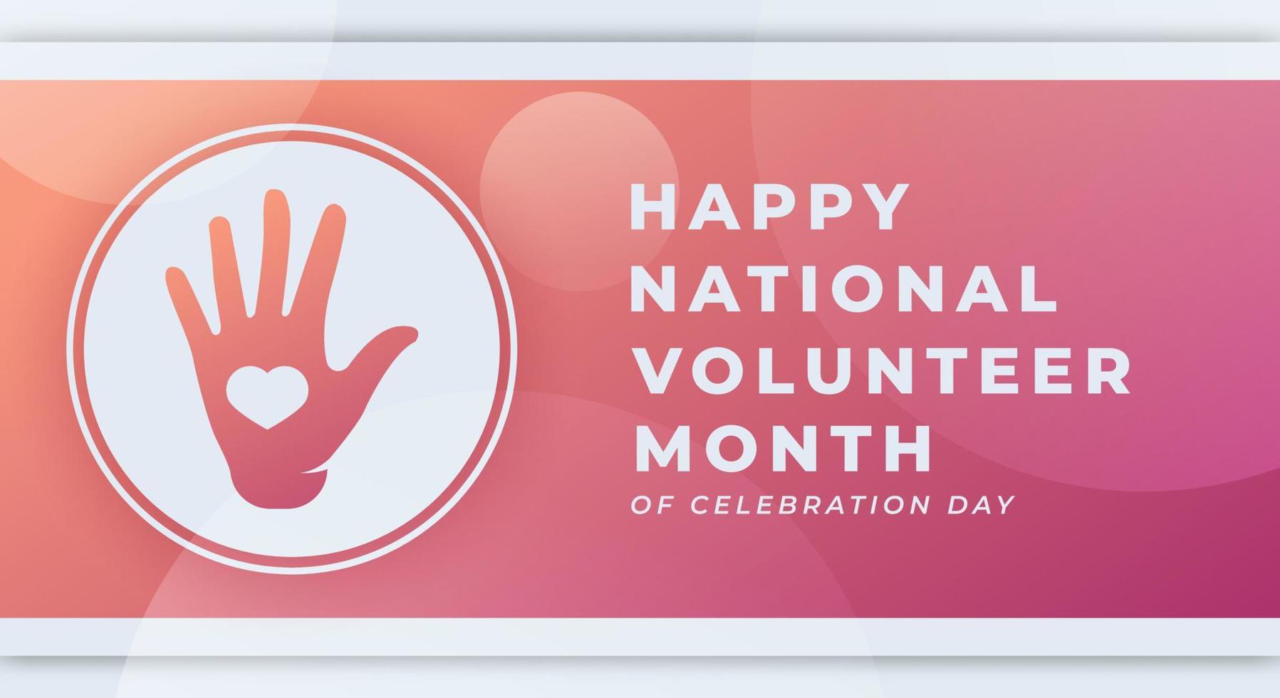 Happy National Volunteer Month Celebration Vector Design Illustration for Background, Poster, Banner, Advertising, Greeting Card