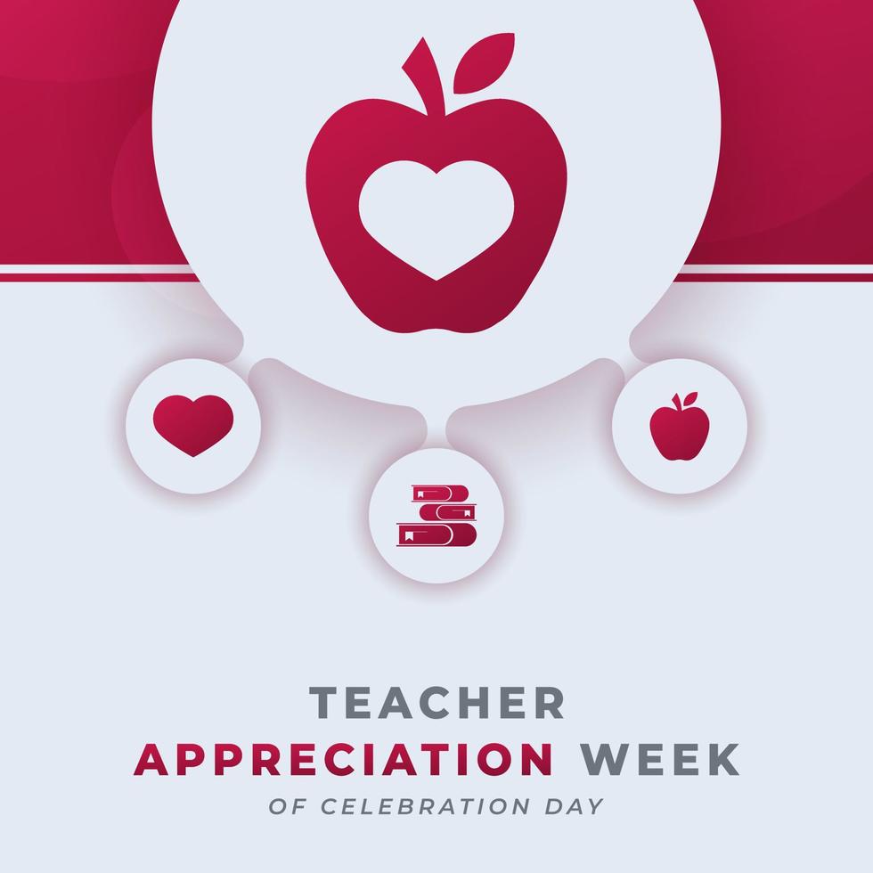 Happy Teacher Appreciation Week Celebration Vector Design Illustration for Background, Poster, Banner, Advertising, Greeting Card