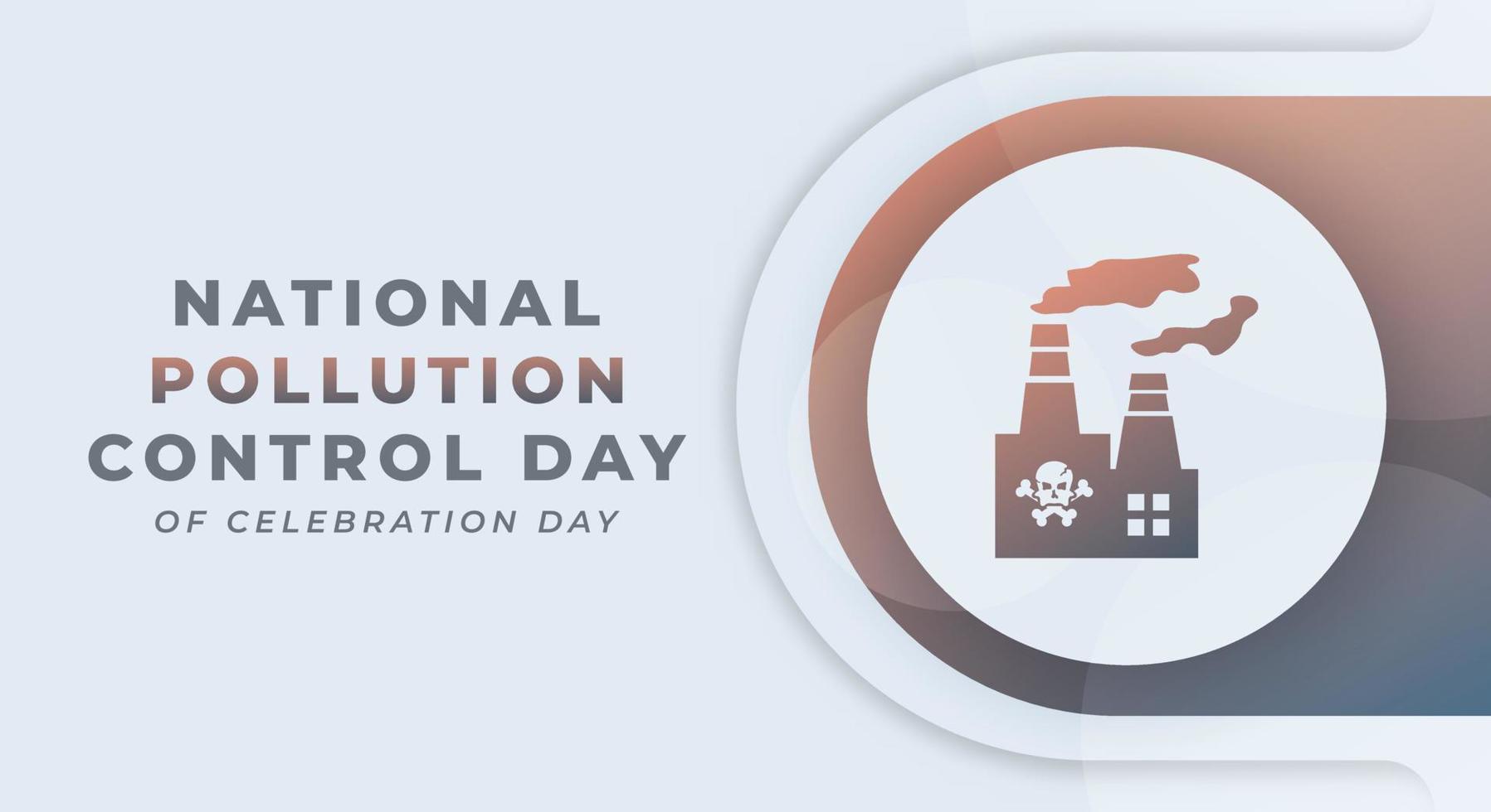 Happy National Pollution Control Day Celebration Vector Design Illustration for Background, Poster, Banner, Advertising, Greeting Card