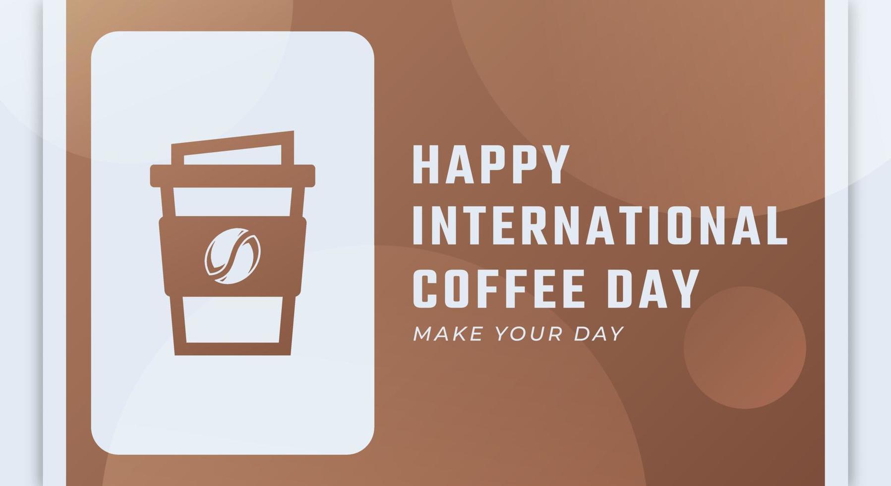 Happy International Coffee Day October Celebration Vector Design Illustration. Template for Background, Poster, Banner, Advertising, Greeting Card or Print Design Element