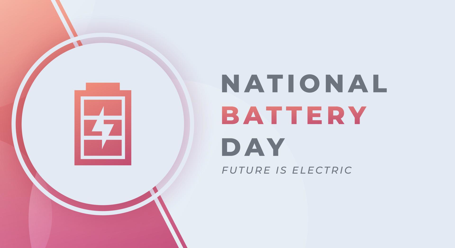 Happy National Battery Day February Celebration Vector Design