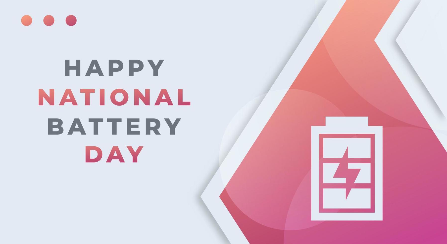 Happy National Battery Day February Celebration Vector Design Illustration. Template for Background, Poster, Banner, Advertising, Greeting Card or Print Design Element