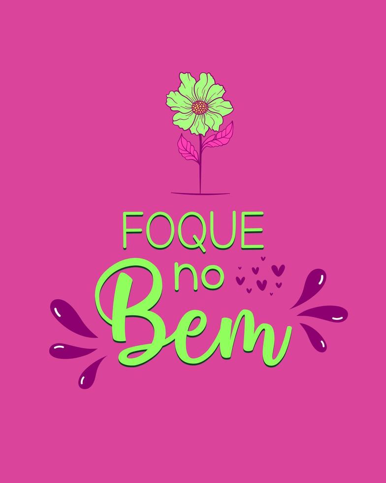 Three inspirational phrases in Portuguese. Translation - Focus on the good. vector