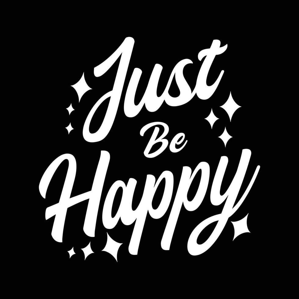 Just be happy typography quotes premium vector