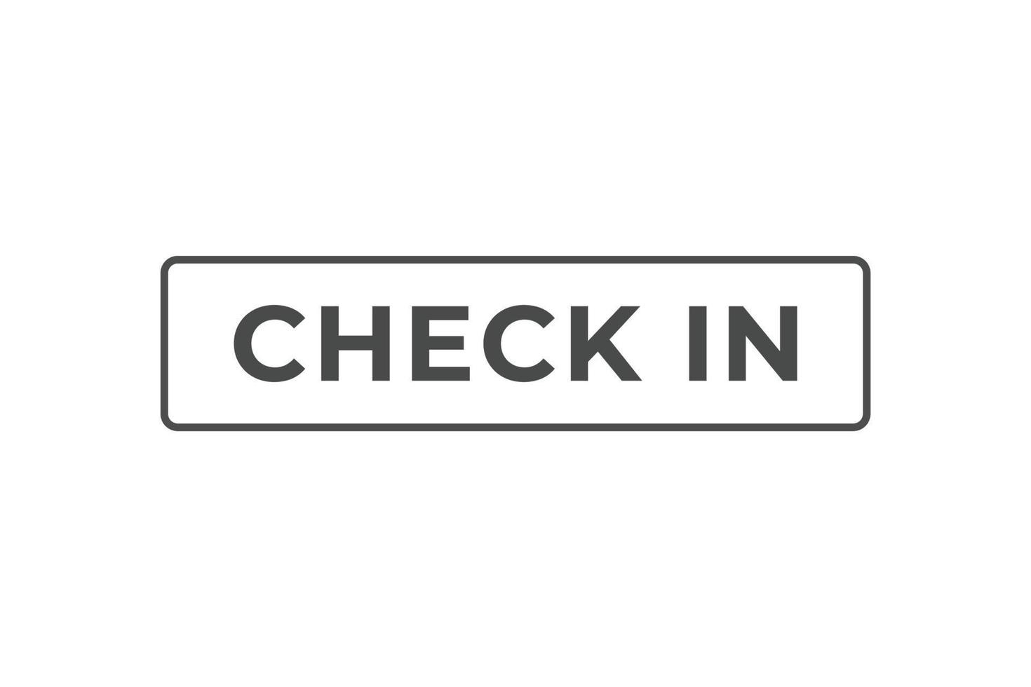 Check in Button. Speech Bubble, Banner Label Check in vector