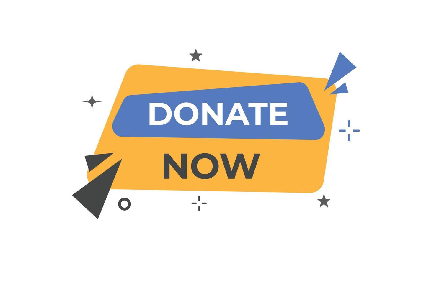 Donate Now Button. Speech Bubble, Banner Label Donate Now vector