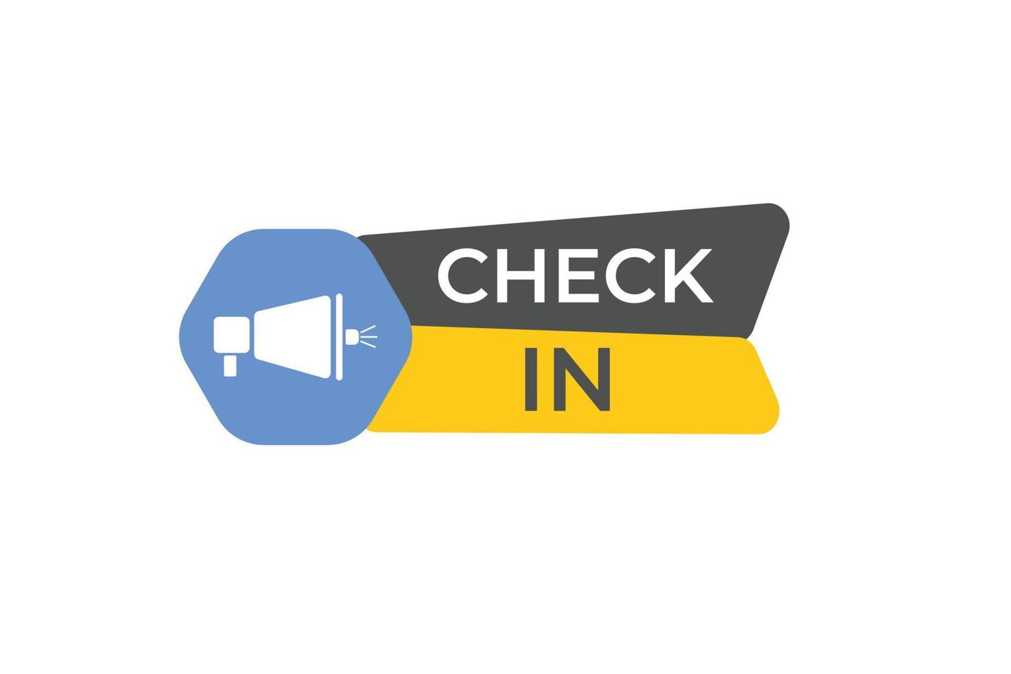 Check in Button. Speech Bubble, Banner Label Check in vector