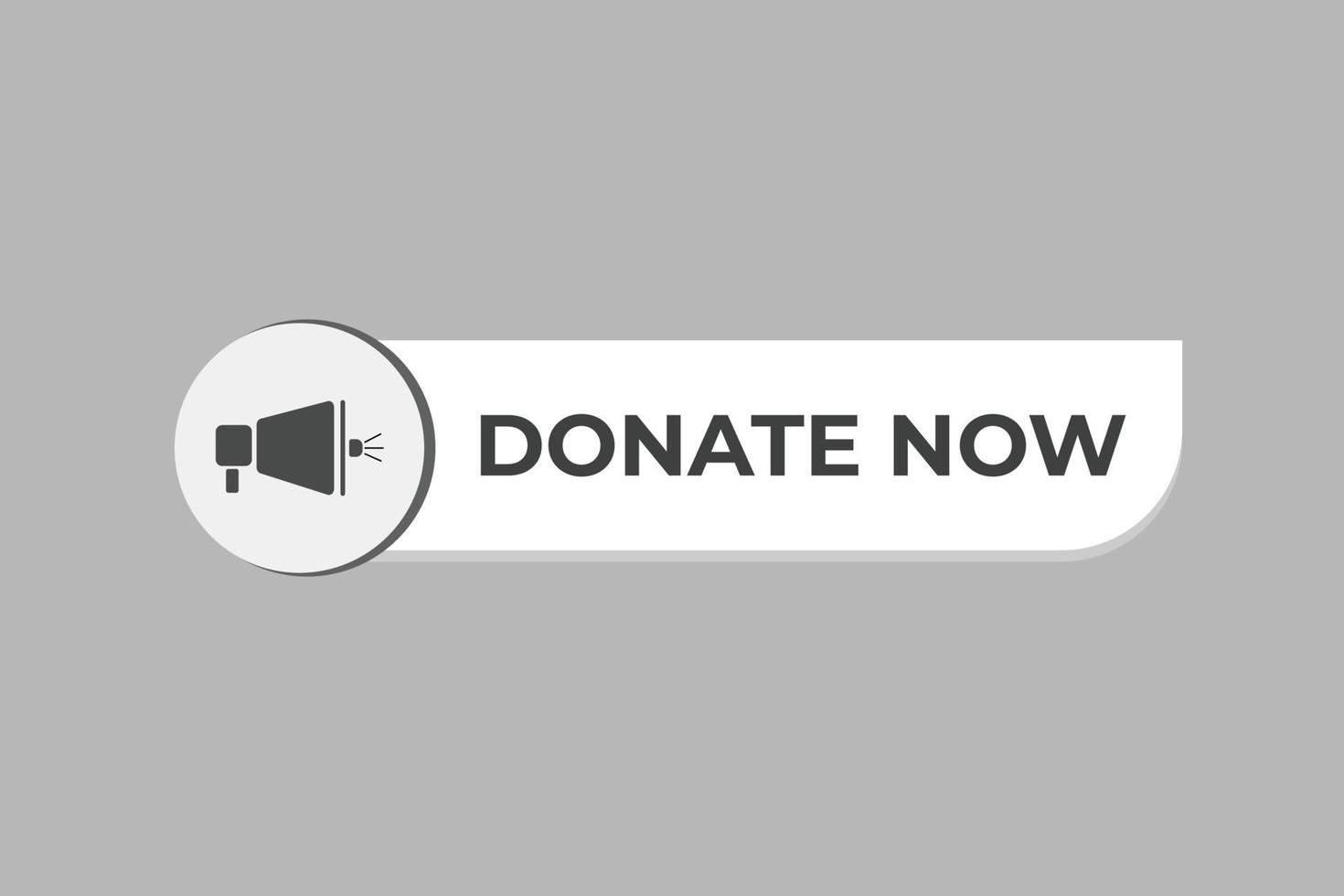 Donate Now Button. Speech Bubble, Banner Label Donate Now vector